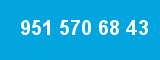 951 570 68 43